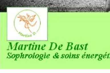 MARTINE DE BAST - SOPHROLOGUE ET SOINS ENERGÉTIQUES